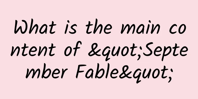 What is the main content of "September Fable"