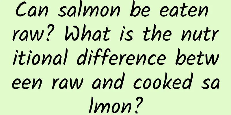 Can salmon be eaten raw? What is the nutritional difference between raw and cooked salmon?