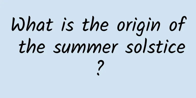 What is the origin of the summer solstice?