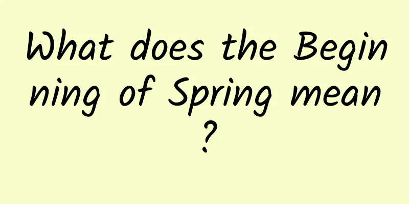 What does the Beginning of Spring mean?