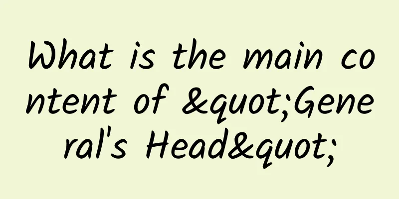 What is the main content of "General's Head"