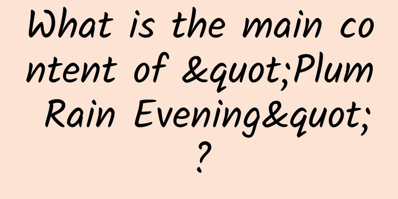 What is the main content of "Plum Rain Evening"?