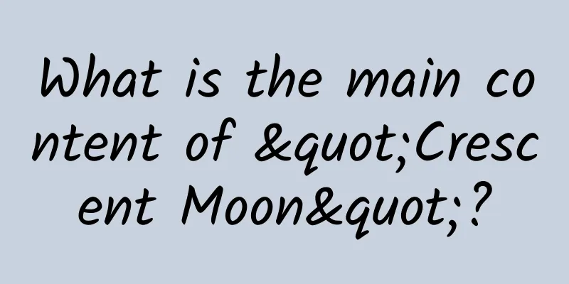 What is the main content of "Crescent Moon"?