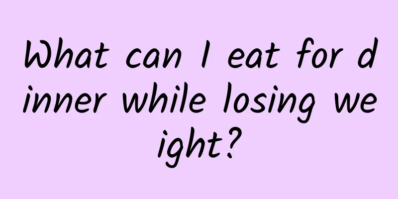 What can I eat for dinner while losing weight?