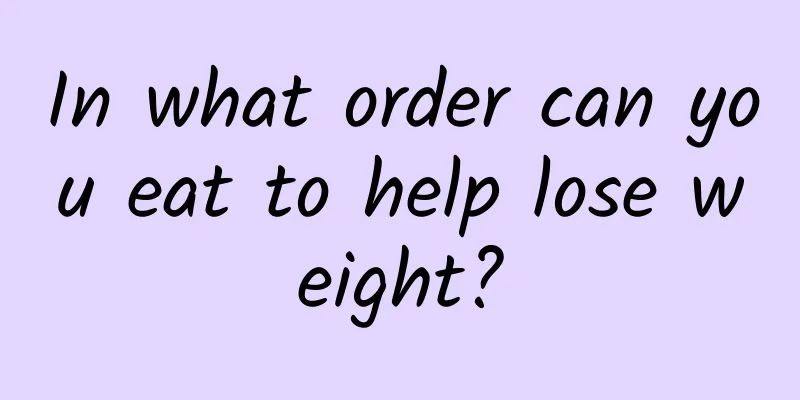 In what order can you eat to help lose weight?
