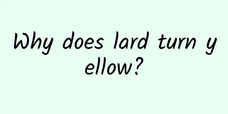 Why does lard turn yellow?