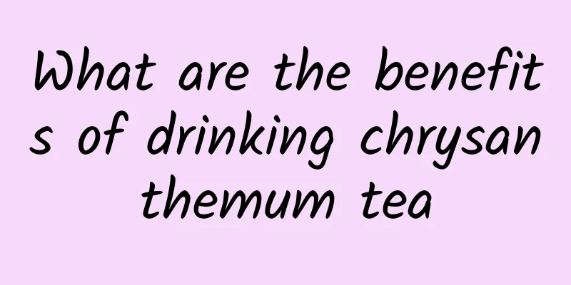 What are the benefits of drinking chrysanthemum tea