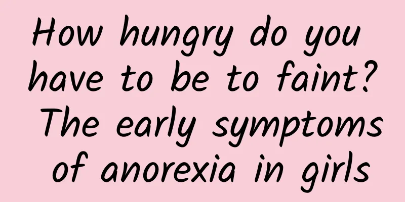 How hungry do you have to be to faint? The early symptoms of anorexia in girls