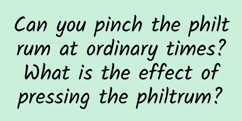 Can you pinch the philtrum at ordinary times? What is the effect of pressing the philtrum?