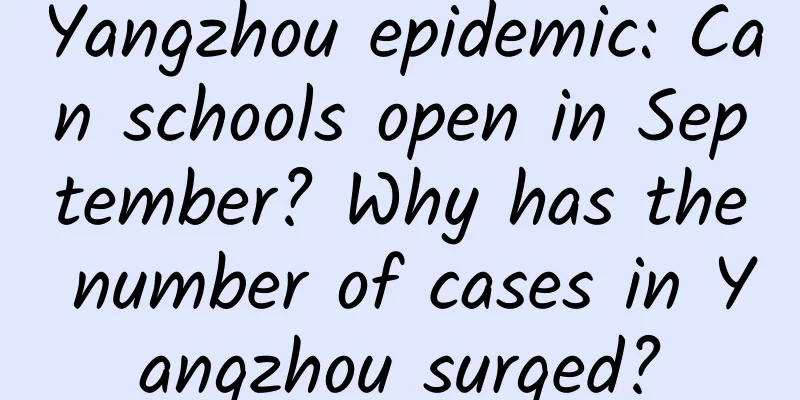 Yangzhou epidemic: Can schools open in September? Why has the number of cases in Yangzhou surged?