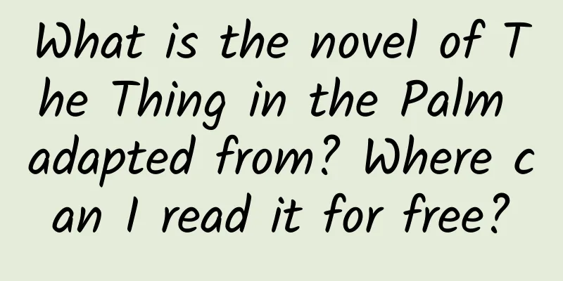 What is the novel of The Thing in the Palm adapted from? Where can I read it for free?