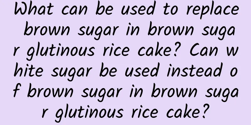 What can be used to replace brown sugar in brown sugar glutinous rice cake? Can white sugar be used instead of brown sugar in brown sugar glutinous rice cake?