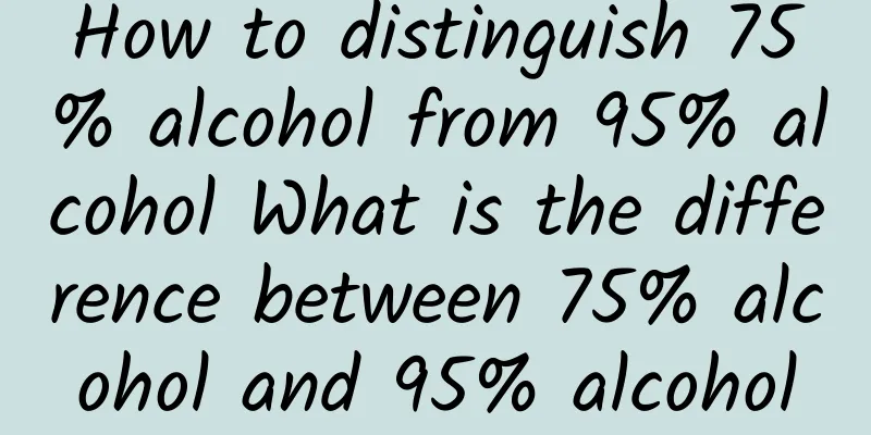 How to distinguish 75% alcohol from 95% alcohol What is the difference between 75% alcohol and 95% alcohol