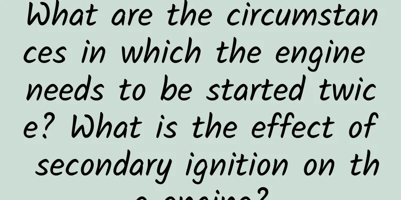 What are the circumstances in which the engine needs to be started twice? What is the effect of secondary ignition on the engine?