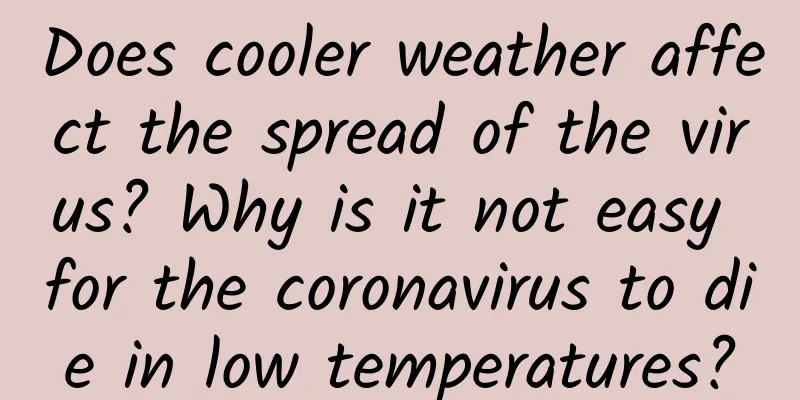 Does cooler weather affect the spread of the virus? Why is it not easy for the coronavirus to die in low temperatures?