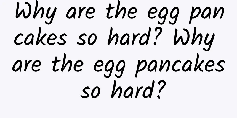 Why are the egg pancakes so hard? Why are the egg pancakes so hard?