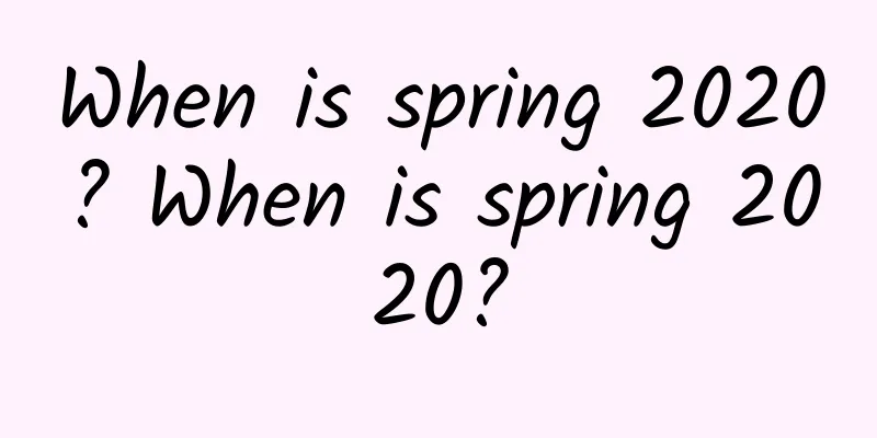 When is spring 2020? When is spring 2020?