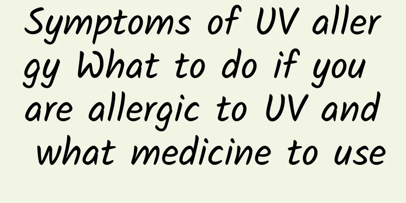Symptoms of UV allergy What to do if you are allergic to UV and what medicine to use