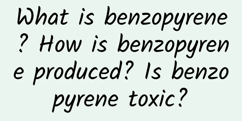 What is benzopyrene? How is benzopyrene produced? Is benzopyrene toxic?