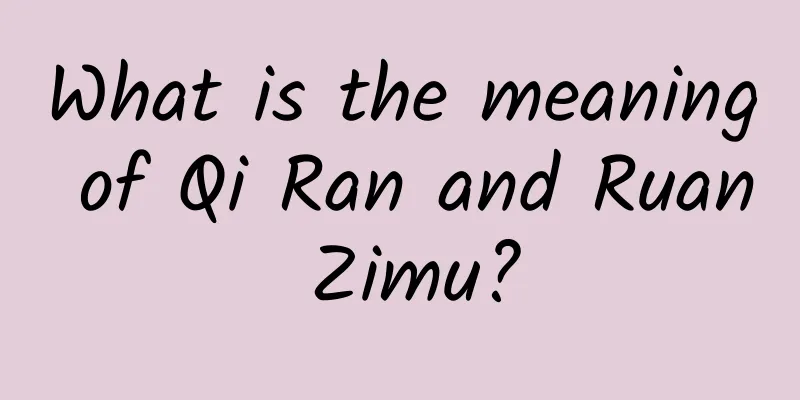 What is the meaning of Qi Ran and Ruan Zimu?