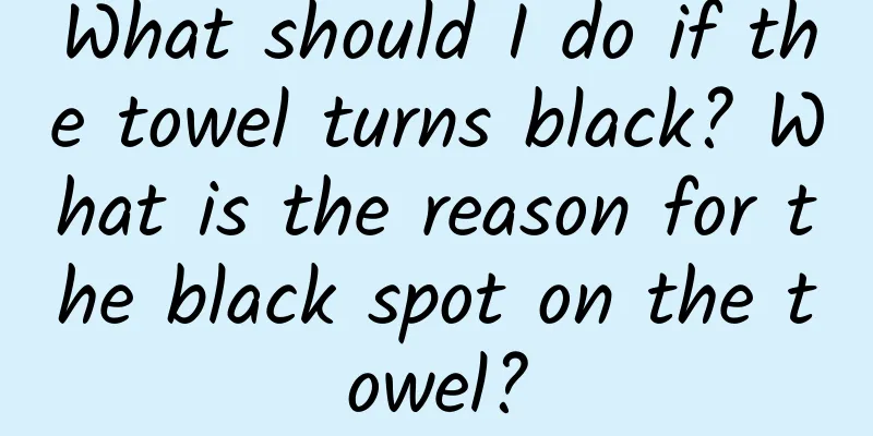 What should I do if the towel turns black? What is the reason for the black spot on the towel?