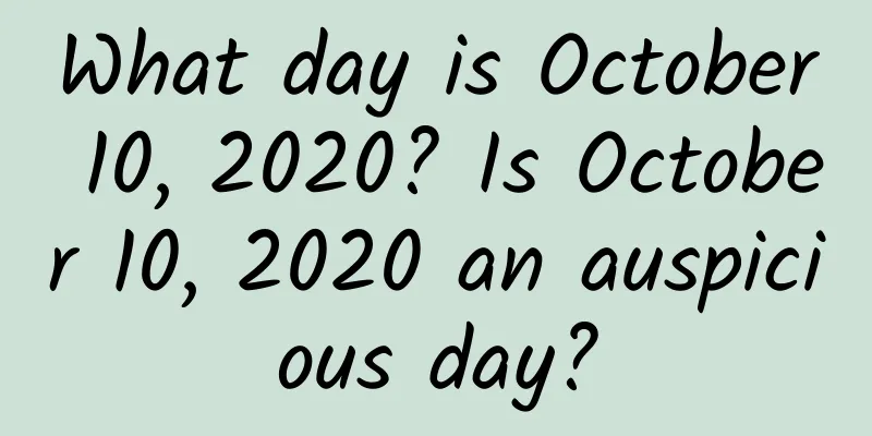 What day is October 10, 2020? Is October 10, 2020 an auspicious day?