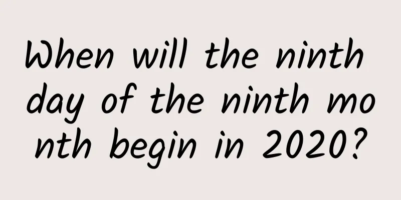 When will the ninth day of the ninth month begin in 2020?