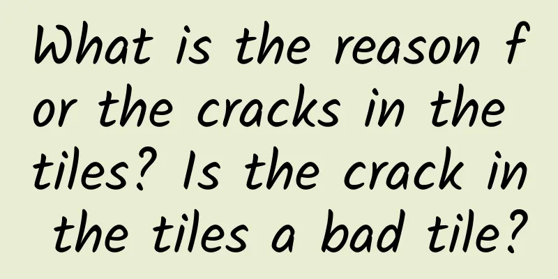 What is the reason for the cracks in the tiles? Is the crack in the tiles a bad tile?
