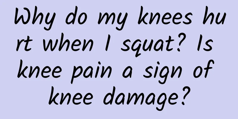Why do my knees hurt when I squat? Is knee pain a sign of knee damage?