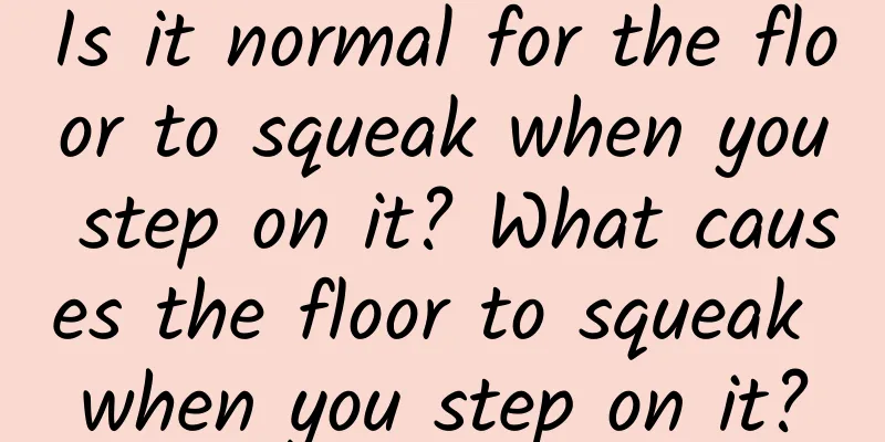 Is it normal for the floor to squeak when you step on it? What causes the floor to squeak when you step on it?