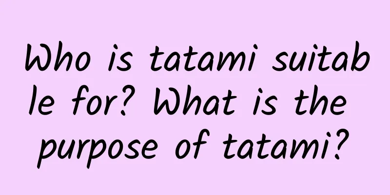 Who is tatami suitable for? What is the purpose of tatami?