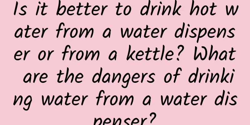 Is it better to drink hot water from a water dispenser or from a kettle? What are the dangers of drinking water from a water dispenser?