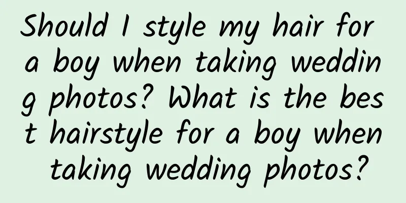 Should I style my hair for a boy when taking wedding photos? What is the best hairstyle for a boy when taking wedding photos?