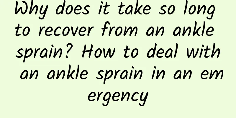 Why does it take so long to recover from an ankle sprain? How to deal with an ankle sprain in an emergency