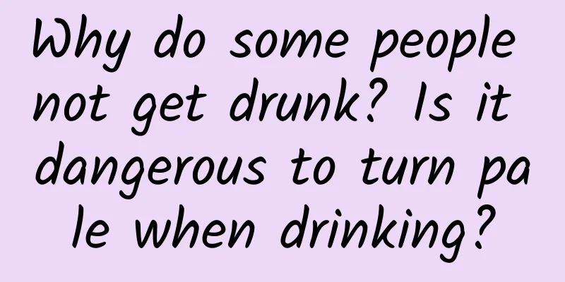 Why do some people not get drunk? Is it dangerous to turn pale when drinking?