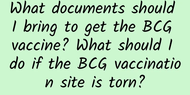 What documents should I bring to get the BCG vaccine? What should I do if the BCG vaccination site is torn?