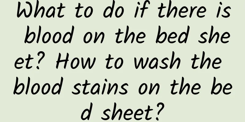 What to do if there is blood on the bed sheet? How to wash the blood stains on the bed sheet?