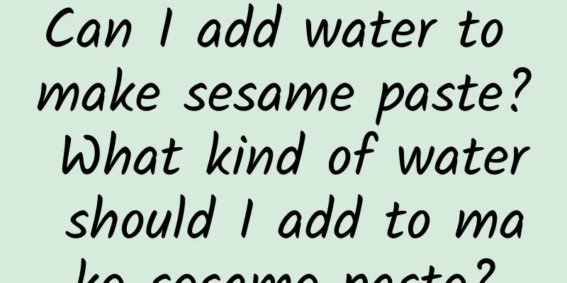 Can I add water to make sesame paste? What kind of water should I add to make sesame paste?
