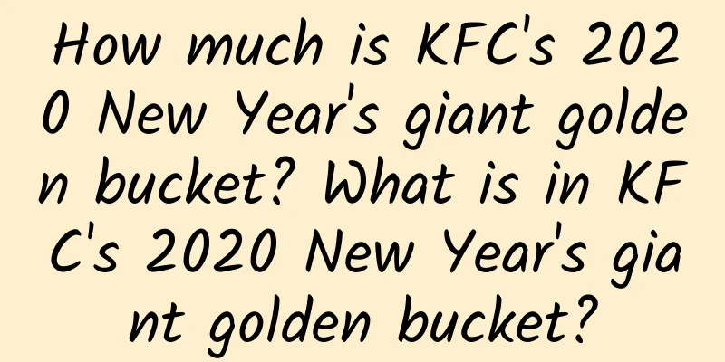 How much is KFC's 2020 New Year's giant golden bucket? What is in KFC's 2020 New Year's giant golden bucket?