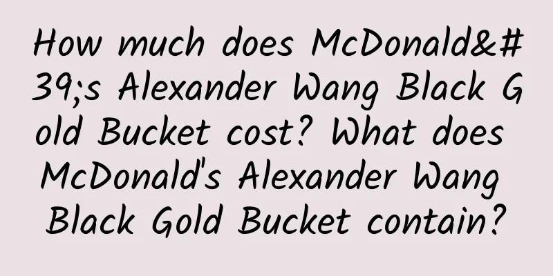 How much does McDonald's Alexander Wang Black Gold Bucket cost? What does McDonald's Alexander Wang Black Gold Bucket contain?