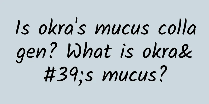 Is okra's mucus collagen? What is okra's mucus?