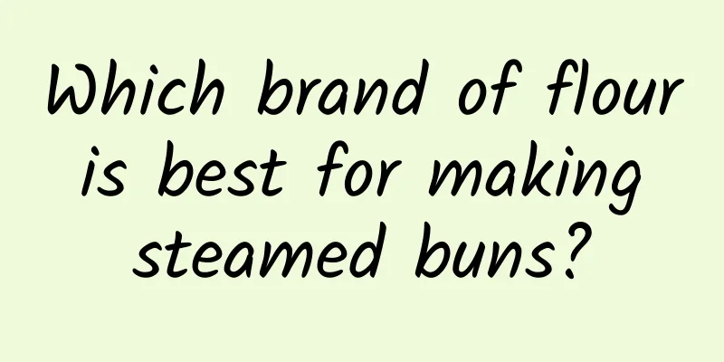 Which brand of flour is best for making steamed buns?