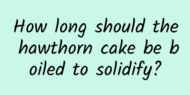 How long should the hawthorn cake be boiled to solidify?