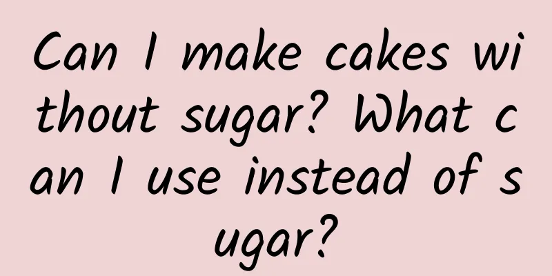 Can I make cakes without sugar? What can I use instead of sugar?