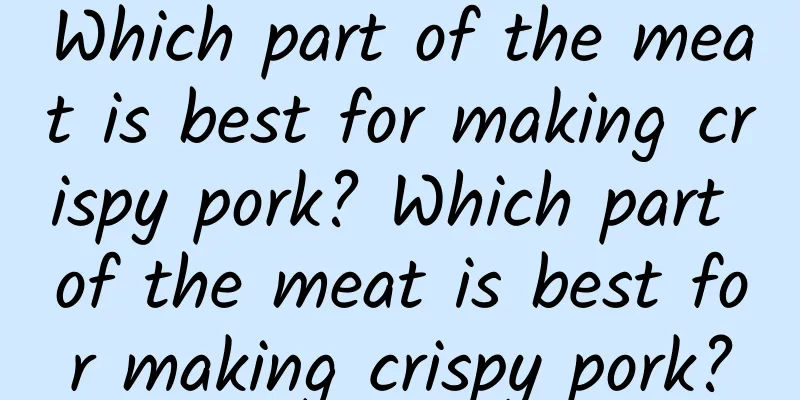 Which part of the meat is best for making crispy pork? Which part of the meat is best for making crispy pork?