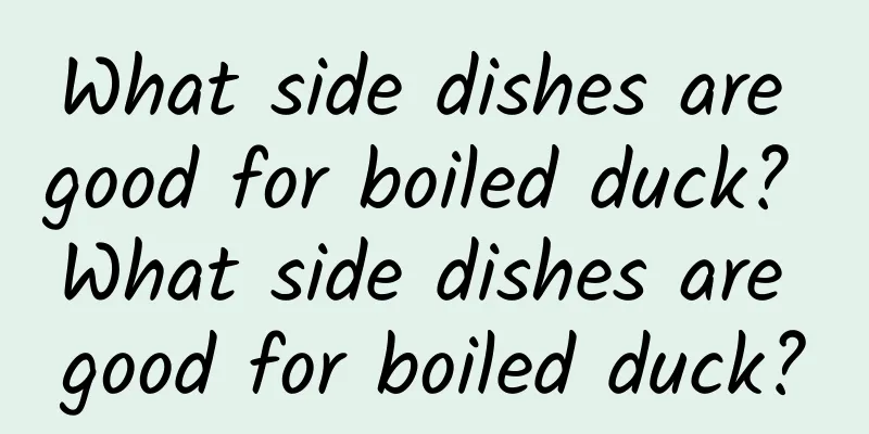What side dishes are good for boiled duck? What side dishes are good for boiled duck?