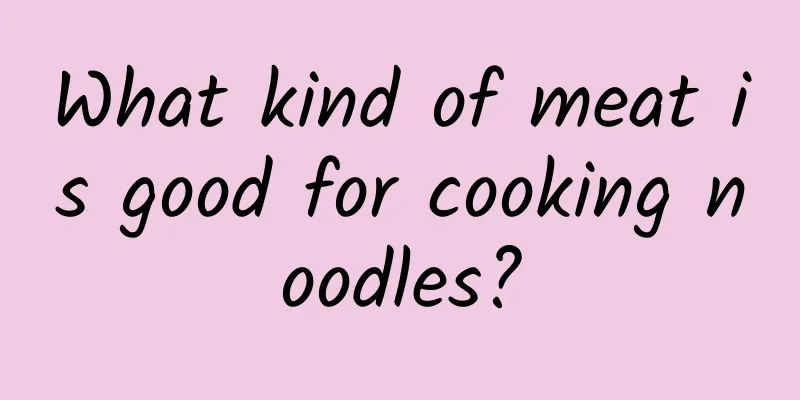 What kind of meat is good for cooking noodles?