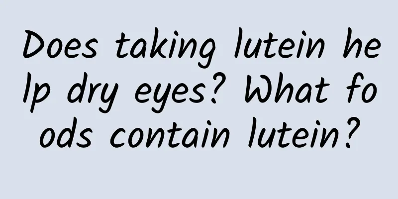 Does taking lutein help dry eyes? What foods contain lutein?