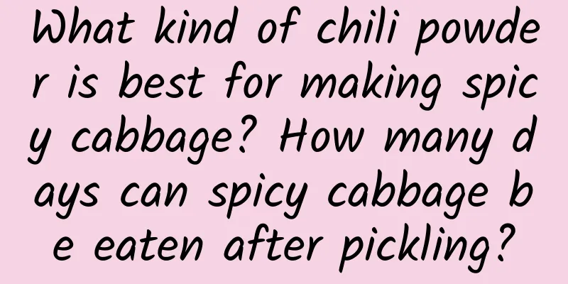 What kind of chili powder is best for making spicy cabbage? How many days can spicy cabbage be eaten after pickling?