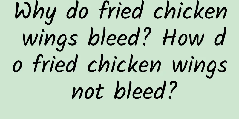 Why do fried chicken wings bleed? How do fried chicken wings not bleed?